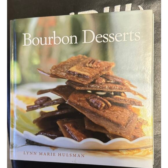 Bourbon Desserts Hardcover Cookbook 2014 Lynn Marie Hulsman - Picture 2 of 3